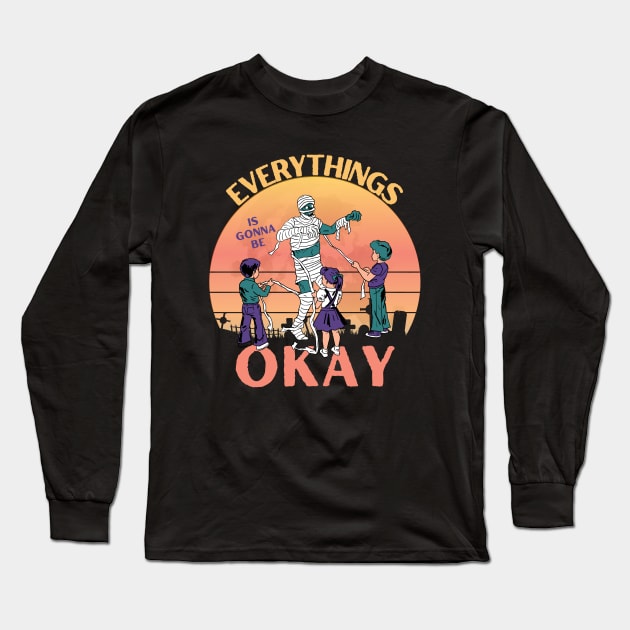 Everythings Is Gonna Be Okay Long Sleeve T-Shirt by Myartstor 